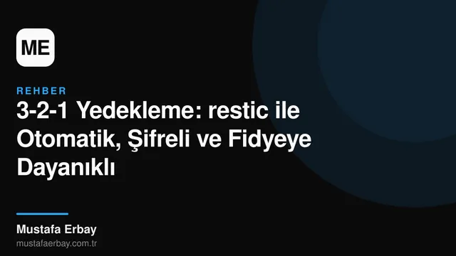Restic ile yedekleme akışı ve depolama hedefi