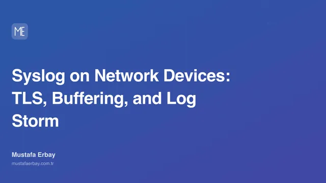 Syslog on Network Devices: TLS, Buffering, and Log Storm — cover image