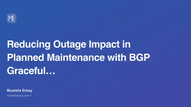 Reducing Outage Impact in Planned Maintenance with BGP Graceful… — cover image