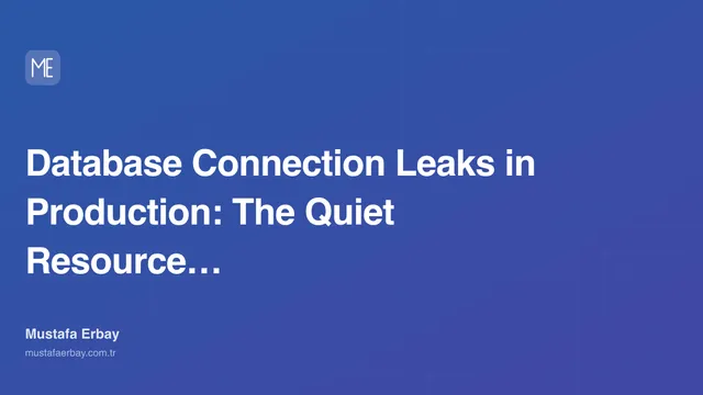 Database Connection Leaks in Production: The Quiet Resource Wars — cover image