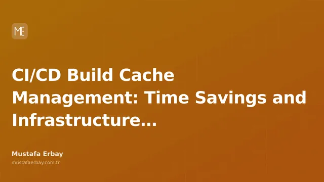 Time and cost savings with build cache management in CI/CD pipelines.