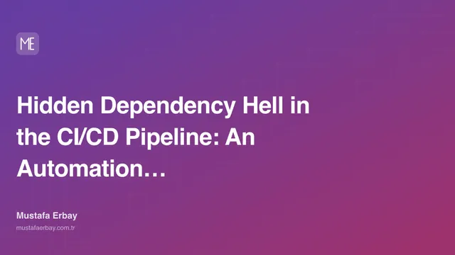 Hidden Dependency Hell in the CI/CD Pipeline: An Automation Nightmare — cover image