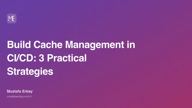 Build Cache Management in CI/CD: 3 Practical Strategies — cover image