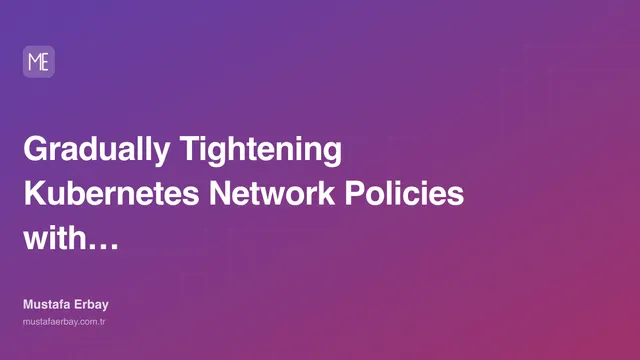 Gradually Tightening Kubernetes Network Policies with Cilium — cover image