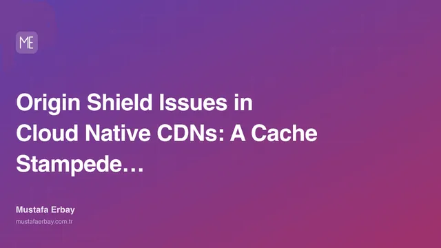 Origin Shield Issues in Cloud Native CDNs: A Cache Stampede Hunt — cover image