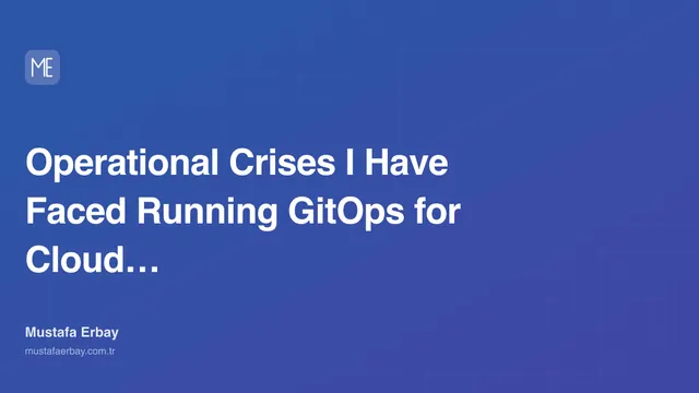 Operational Crises I Have Faced Running GitOps for Cloud… — cover image