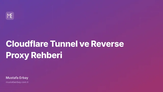 Cloudflare Tunnel ve Reverse Proxy Rehberi — kapak görseli