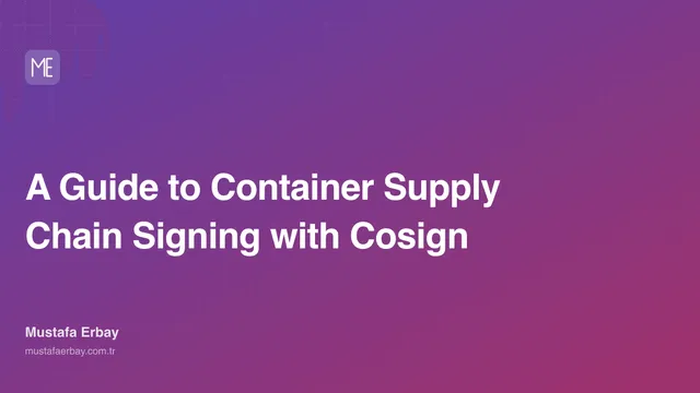A Guide to Container Supply Chain Signing with Cosign — cover image