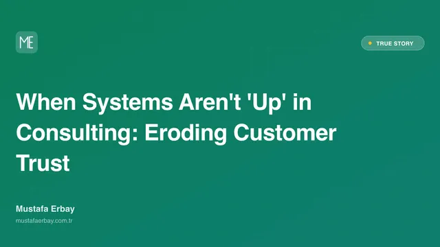 When Systems Aren't 'Up' in Consulting: Eroding Customer Trust — true story cover image