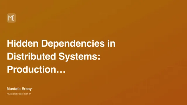 Hidden Dependencies in Distributed Systems: Production Backfire… — cover image