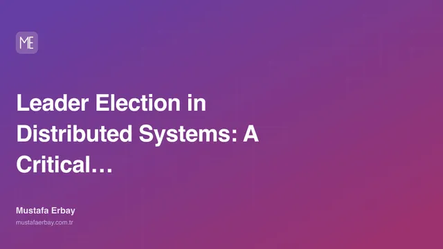 Leader Election in Distributed Systems: A Critical Mechanism in Crisis — cover image