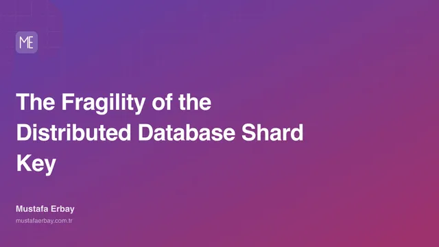 The Fragility of the Distributed Database Shard Key — cover image