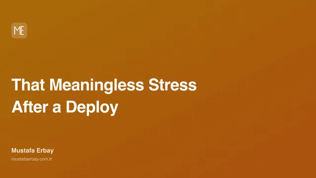 That Meaningless Stress After a Deploy — cover image