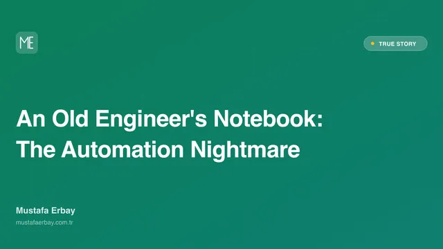 An Old Engineer's Notebook: The Automation Nightmare — true story cover image
