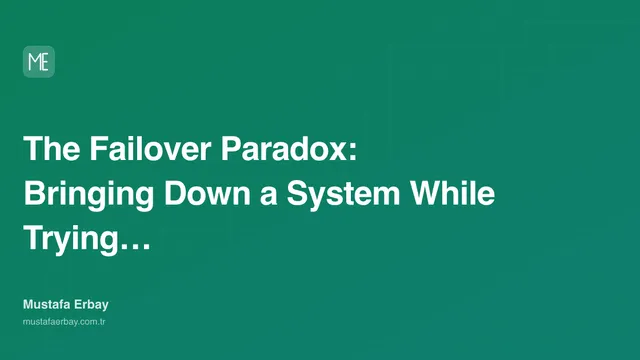 The Failover Paradox: Bringing Down a System While Trying to Save It — cover image