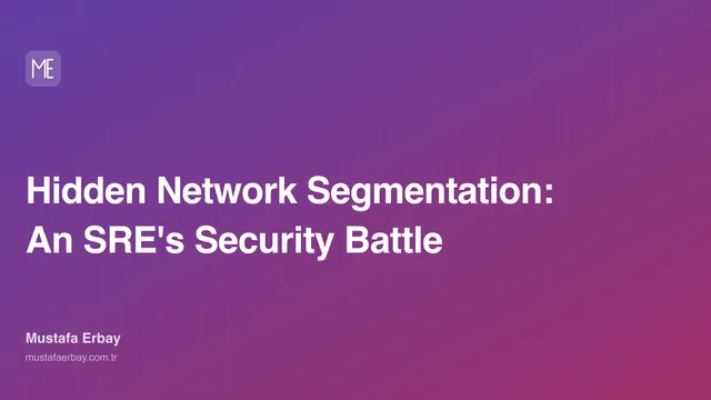 Hidden Network Segmentation: An SRE's Security Battle — cover image