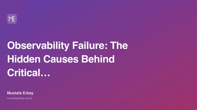 Observability Failure: The Hidden Causes Behind Critical… — cover image