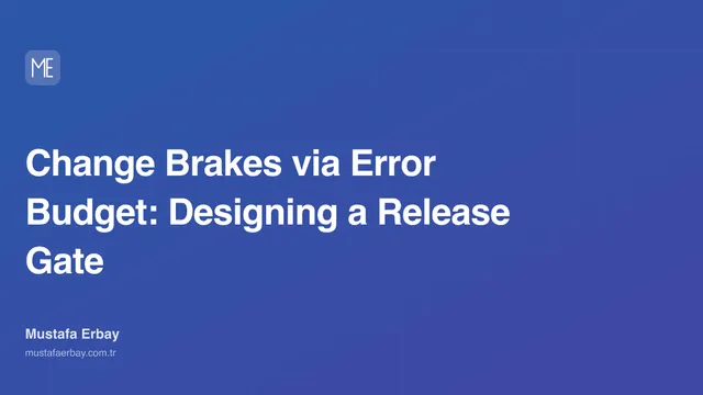 Change Brakes via Error Budget: Designing a Release Gate — cover image