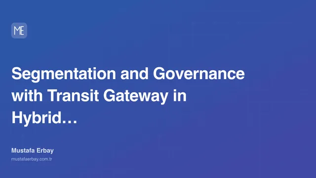 Segmentation and Governance with Transit Gateway in Hybrid Cloud — cover image