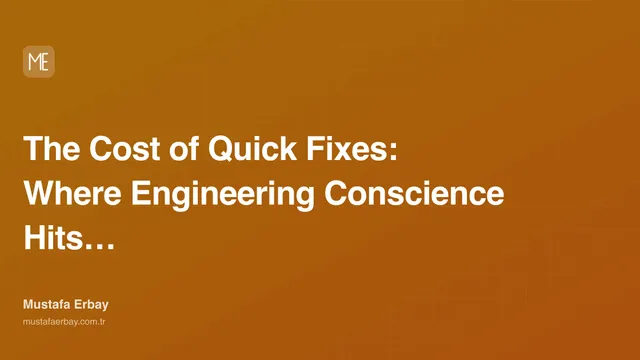 The Cost of Quick Fixes: Where Engineering Conscience Hits Its Limits — cover image