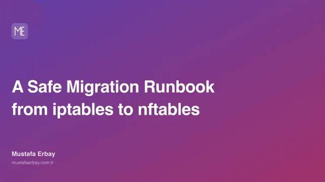 A Safe Migration Runbook from iptables to nftables — cover image