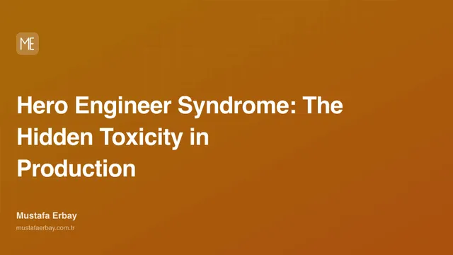 Hero Engineer Syndrome: The Hidden Toxicity in Production — cover image