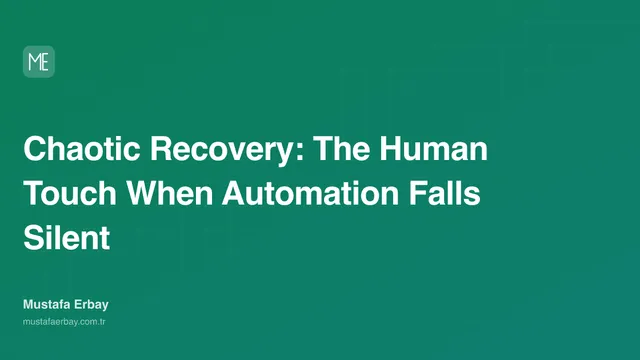 Chaotic Recovery: The Human Touch When Automation Falls Silent — cover image