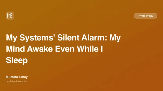 My Systems' Silent Alarm: My Mind Awake Even While I Sleep — true story cover image