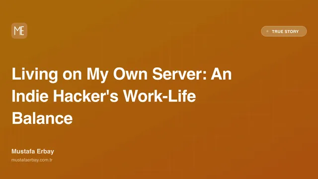 Living on My Own Server: An Indie Hacker's Work-Life Balance — true story cover image