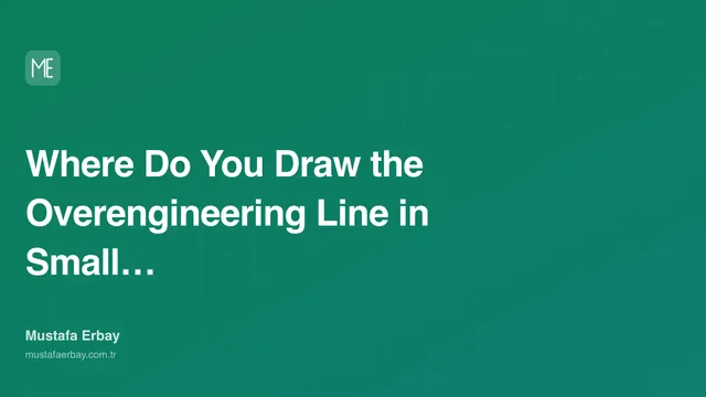 Where Do You Draw the Overengineering Line in Small Projects? — cover image