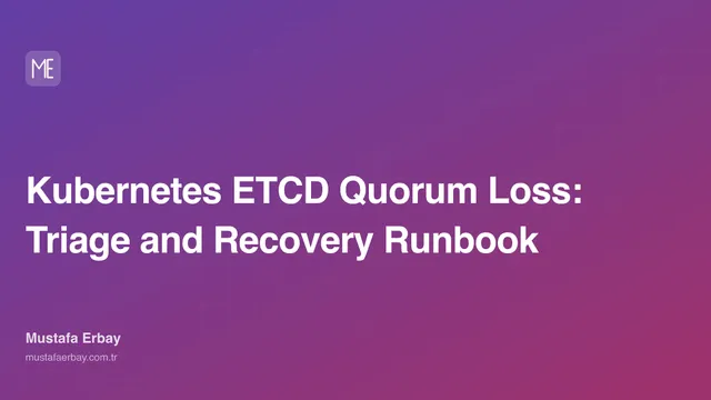 Kubernetes ETCD Quorum Loss: Triage and Recovery Runbook — cover image