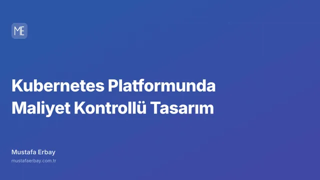 Kubernetes Platformunda Maliyet Kontrollü Tasarım — kapak görseli