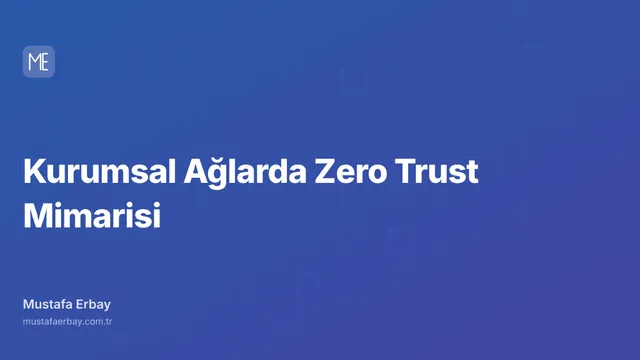 Kurumsal Ağlarda Zero Trust Mimarisi — kapak görseli