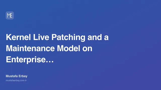 Kernel Live Patching and a Maintenance Model on Enterprise Linux — cover image