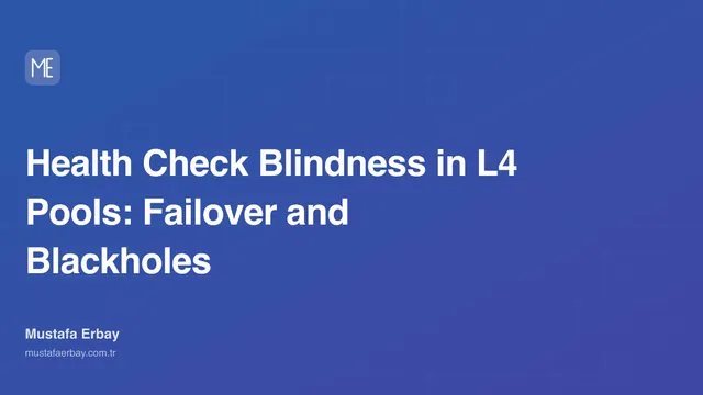 Health Check Blindness in L4 Pools: Failover and Blackholes — cover image