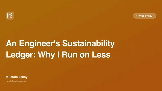 An Engineer's Sustainability Ledger: Why I Run on Less — true story cover image