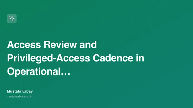 Access Review and Privileged-Access Cadence in Operational Leadership — cover image
