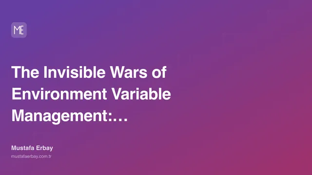 The Invisible Wars of Environment Variable Management: Hidden… — cover image