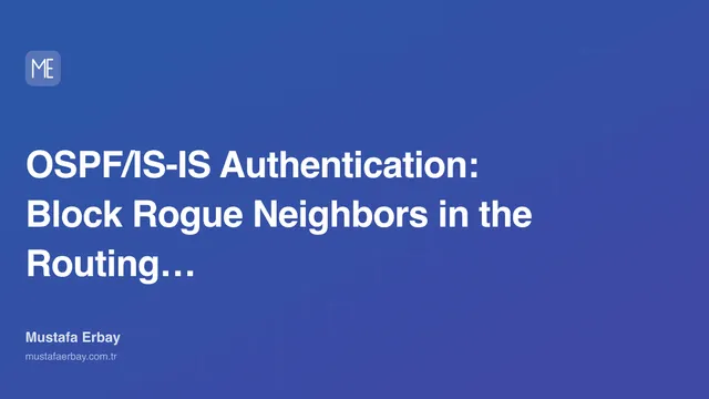 OSPF/IS-IS Authentication: Block Rogue Neighbors in the Routing Domain — cover image