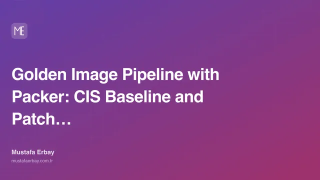 Golden Image Pipeline with Packer: CIS Baseline and Patch Strategy — cover image
