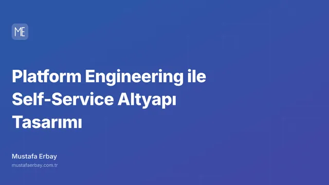 Platform Engineering ile Self-Service Altyapı Tasarımı — kapak görseli