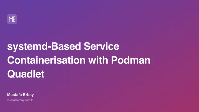 systemd-Based Service Containerisation with Podman Quadlet — cover image