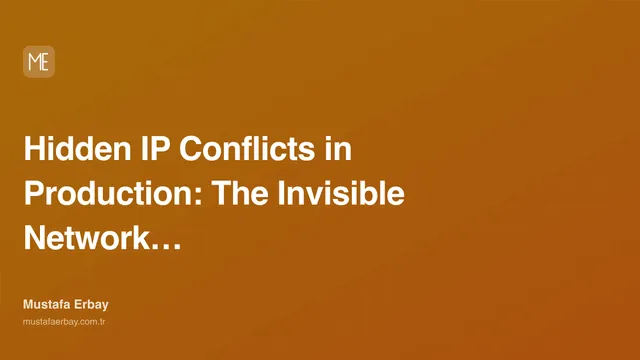 Hidden IP Conflicts in Production: The Invisible Network War — cover image