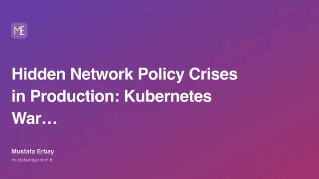 Hidden Network Policy Crises in Production: Kubernetes War Stories — cover image