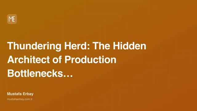 Thundering Herd: The Hidden Architect of Production Bottlenecks… — cover image