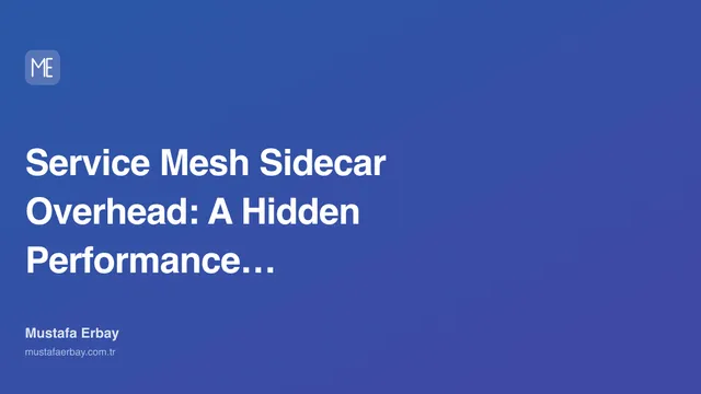 Service Mesh Sidecar Overhead: A Hidden Performance Tax — cover image