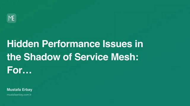 Hidden Performance Issues in the Shadow of Service Mesh: For Your… — cover image