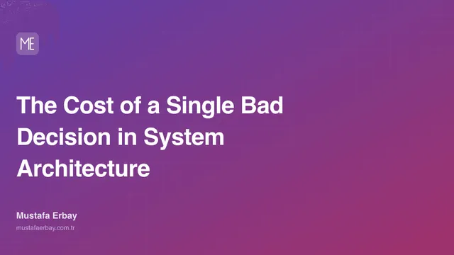 The Cost of a Single Bad Decision in System Architecture — cover image