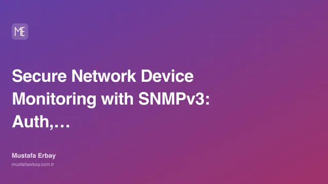 Secure Network Device Monitoring with SNMPv3: Auth, Encryption, ACL — cover image