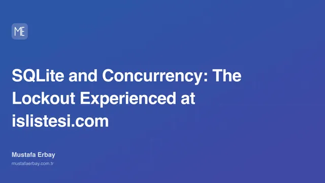 SQLite and Concurrency: The Lockout Experienced at islistesi.com — cover image